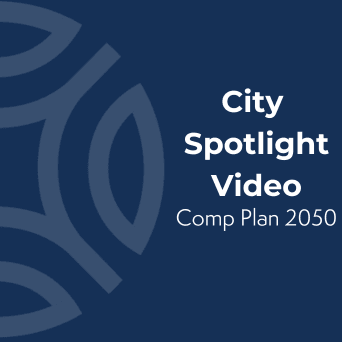 City Spotlight Video Comp Plan 2050